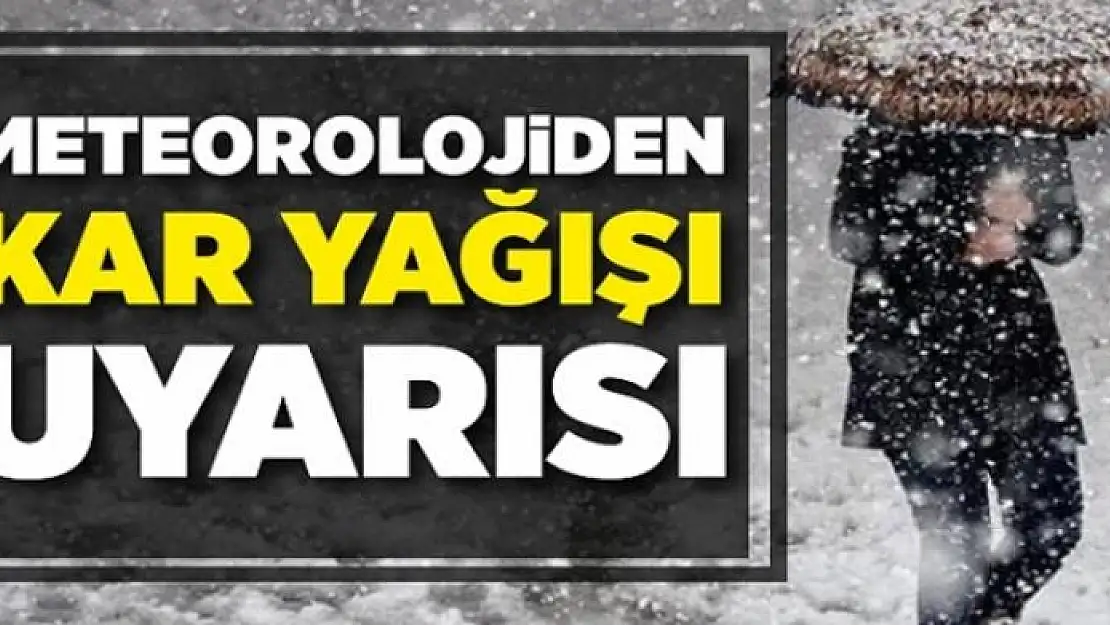 Meteorolojiden kar yağışı uyarısı