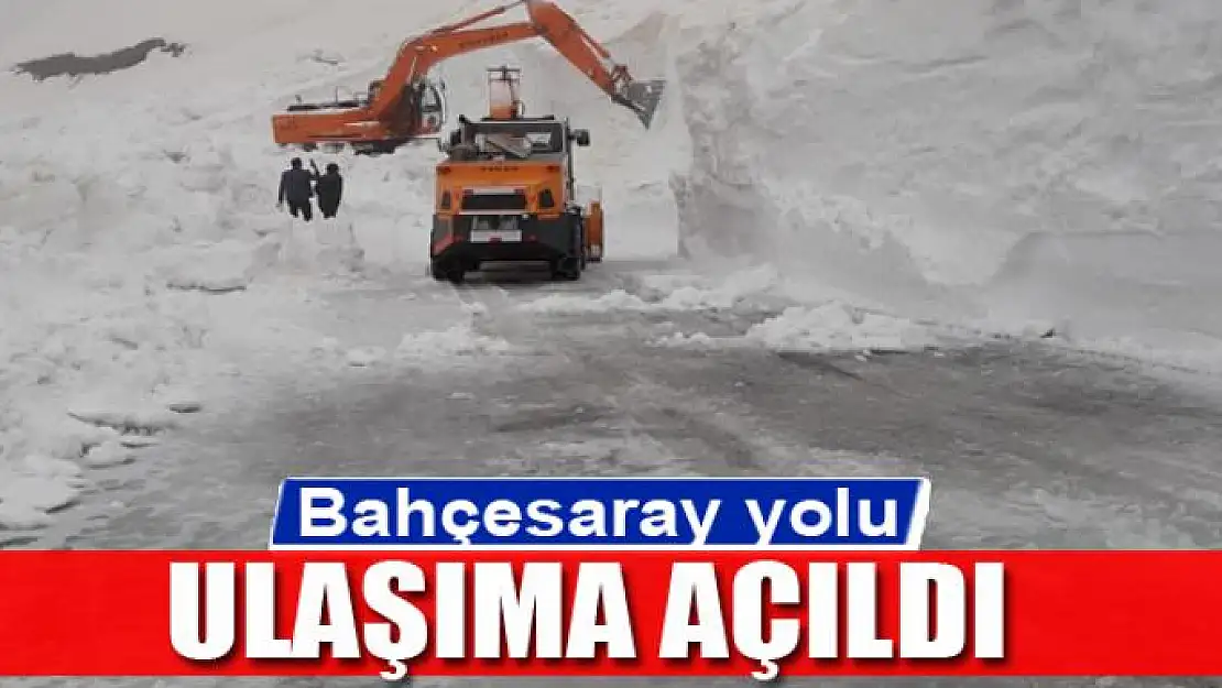 Bahçesaray yolu ulaşıma açıldı