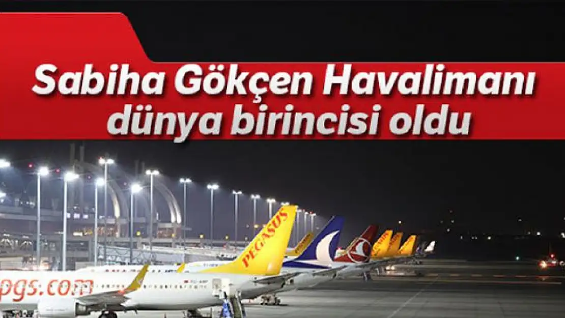 Sabiha Gökçen Havalimanı, zamanında kalkışta dünya birincisi oldu