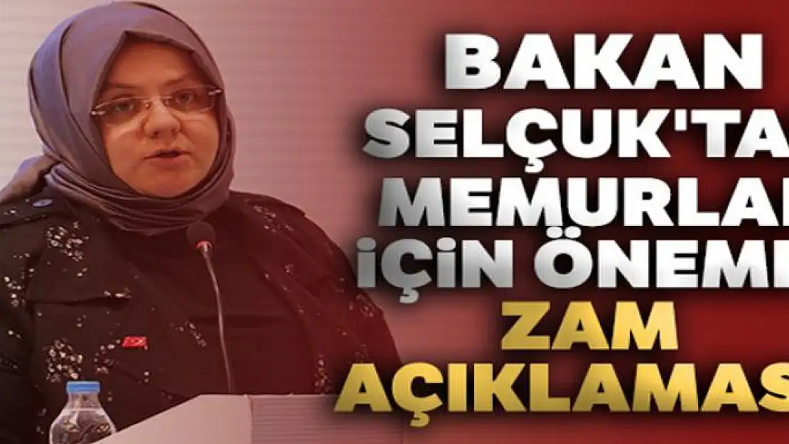 Bakan Selçuk'tan memurlar için önemli zam açıklaması! Memurlar ne kadar zam alacak?