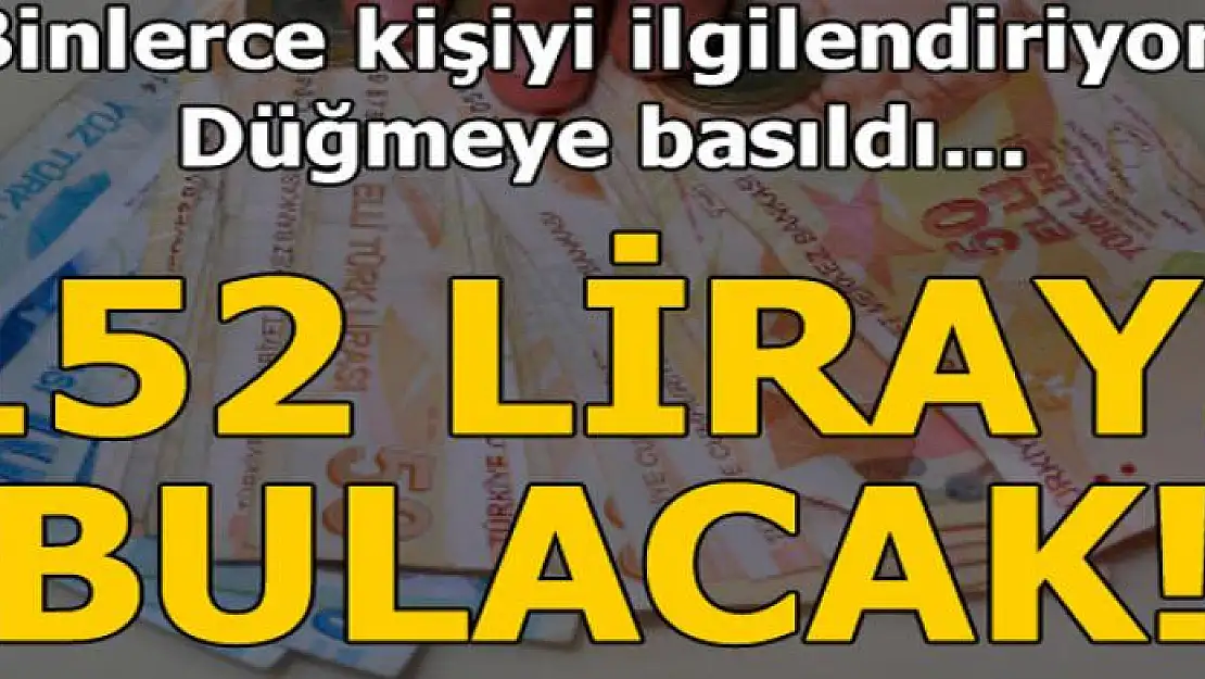 Binlerce kişiyi ilgilendiriyor! 152 lirayı bulacak...