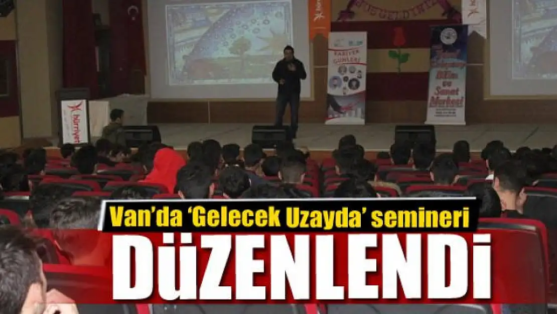 Van'da 'Gelecek Uzayda' semineri