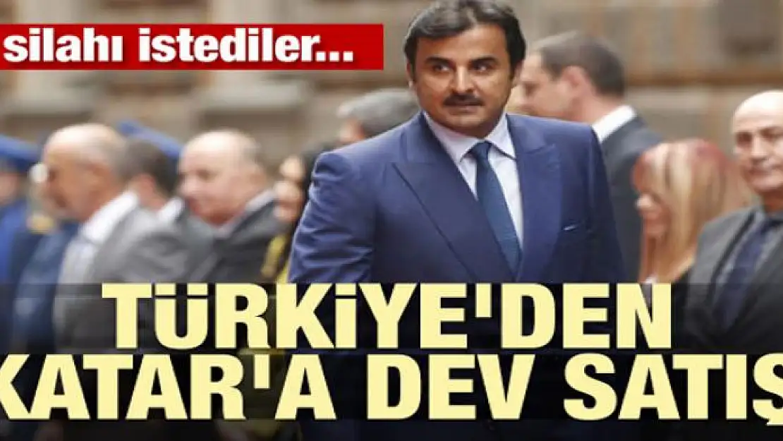 O silahı istediler! Türkiye'den Katar'a dev satış