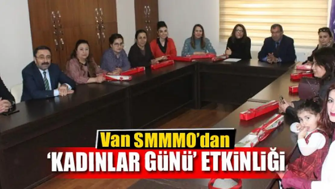 Van SMMMO'dan 'Kadınlar Günü' etkinliği 