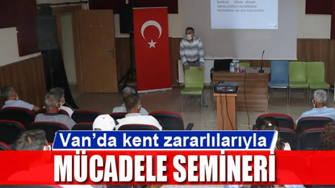 Van'da 'kent zararlılarıyla mücadele' semineri