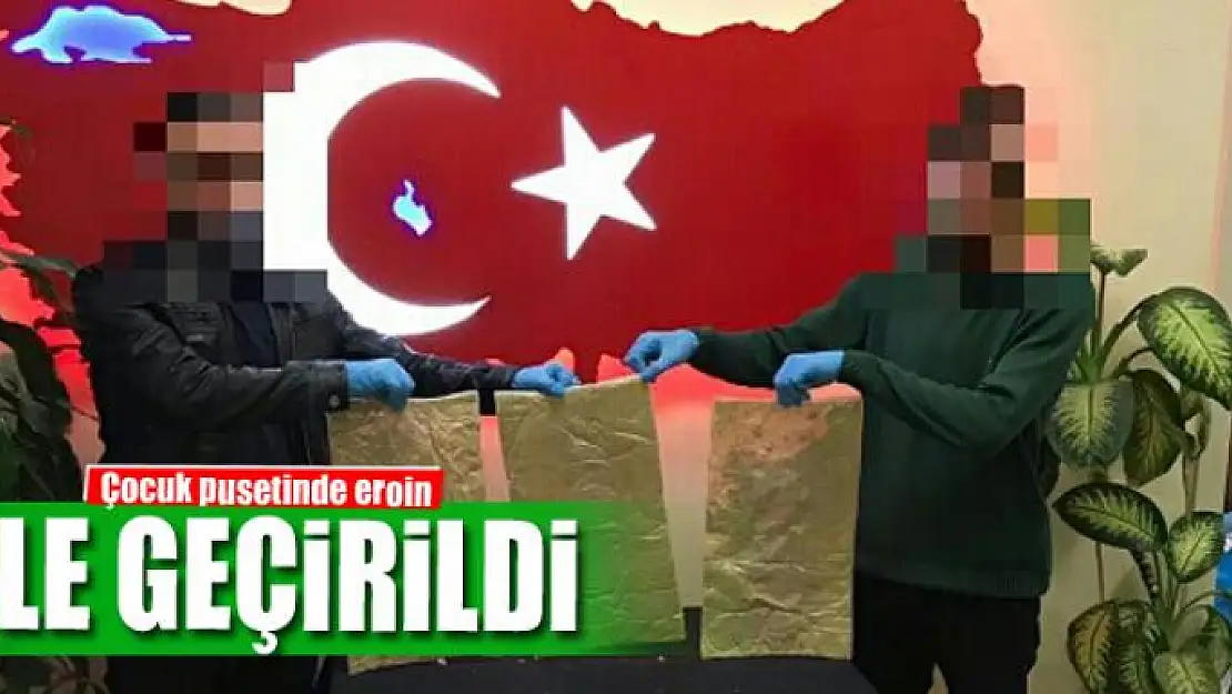 Çocuk pusetinde eroin ele geçirildi