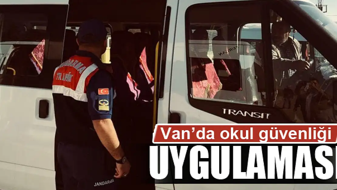 Van'da 'Okul güvenliği uygulaması'