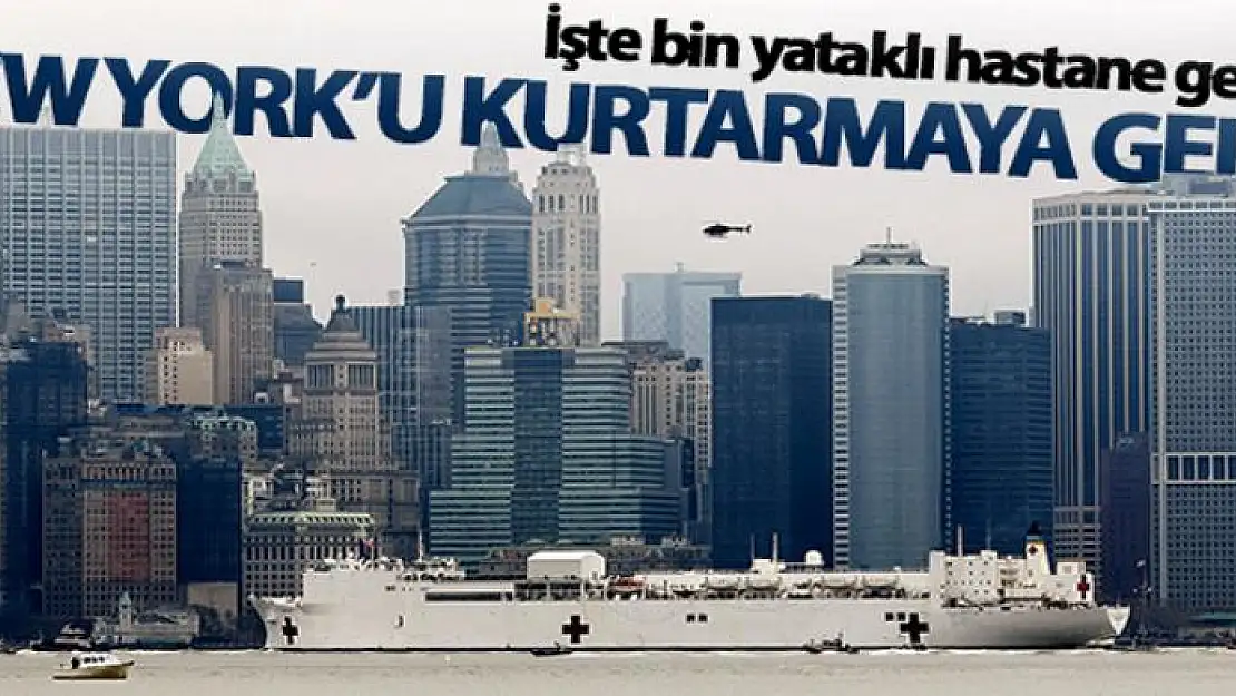 Bin yataklı hastane gemisi New York'a ulaştı