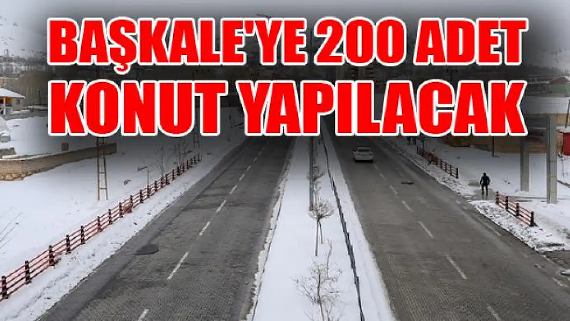 Başkale'ye 200 adet konut yapılacak