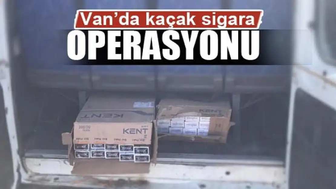 Van'da kaçak sigara operasyonu 