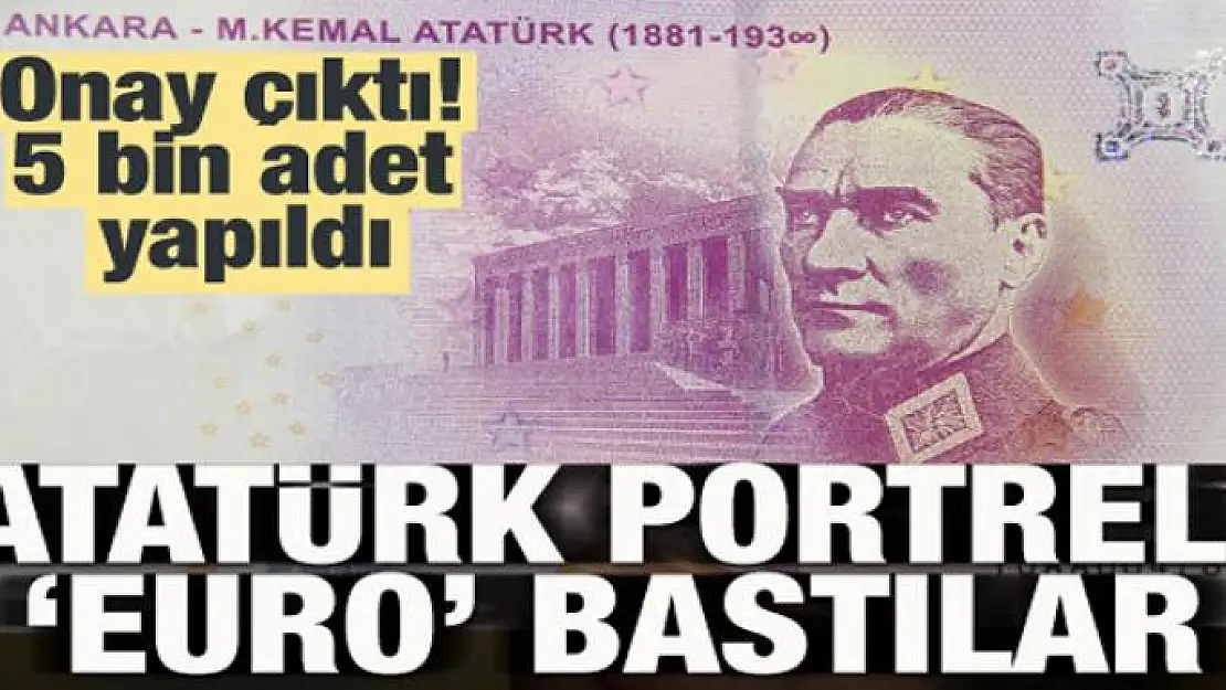 Atatürk portreli 'Euro' bastılar