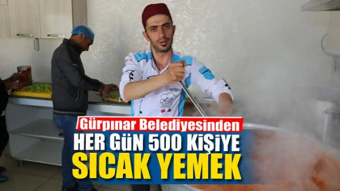 Gürpınar Belediyesinden her gün 500 kişiye sıcak yemek 