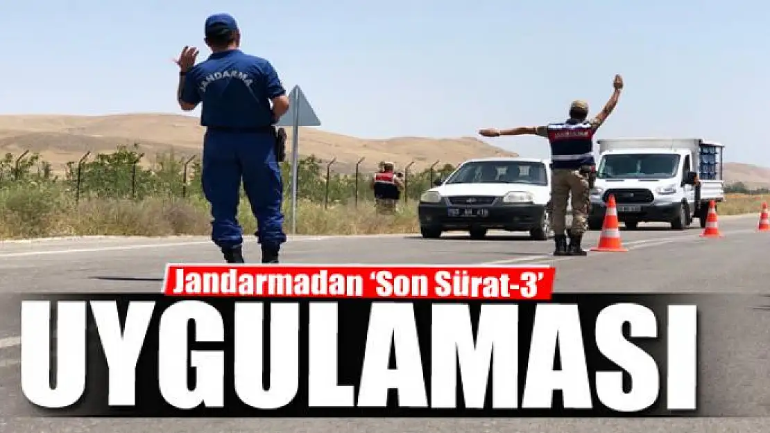 Jandarmadan 'Son Sürat-3' uygulaması