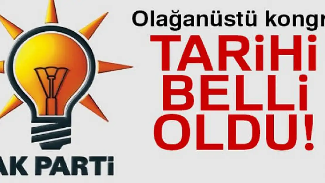 AK Parti'de olağanüstü kongre kararı