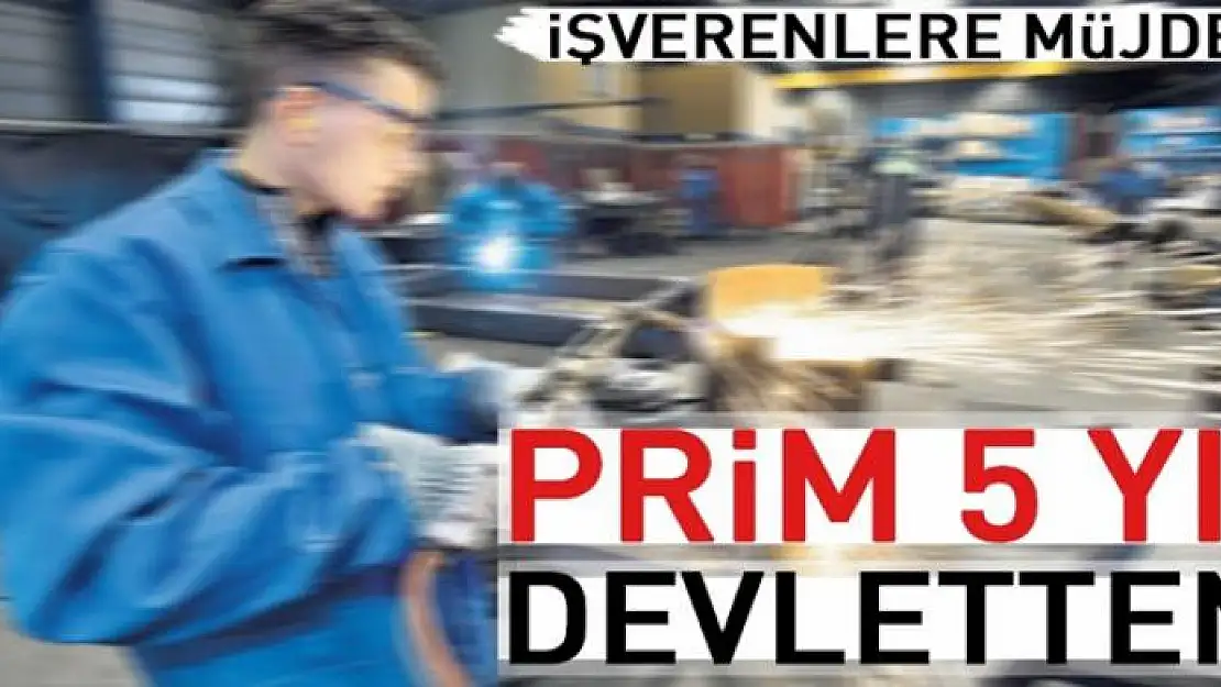 Prim 5 yıl devletten 