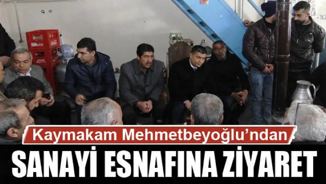 Kaymakam Mehmetbeyoğlu'ndan sanayi esnafına ziyaret