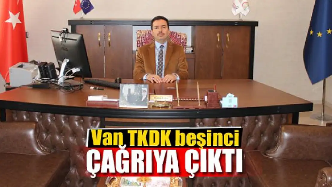 Van TKDK beşinci çağrıya çıktı