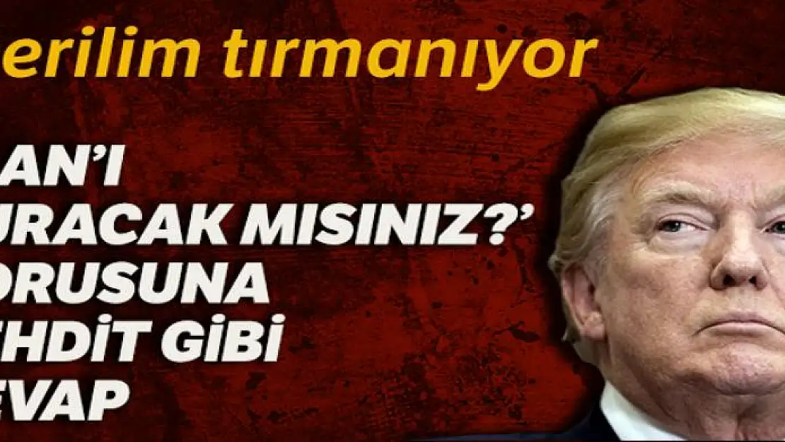 Trump'tan İran'a yanıt: 'Cevabımızı öğreneceksiniz'