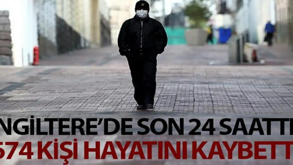 İngiltere'de son 24 saatte korona virüsten 674 kişi öldü