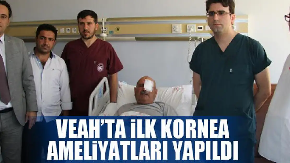 VEAH'ta ilk kornea ameliyatları yapıldı