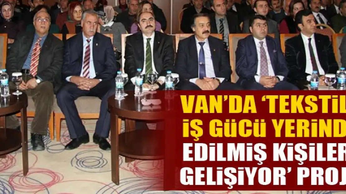 Van'da 'Tekstilde iş gücü yerinden edilmiş kişilerle gelişiyor' projesi