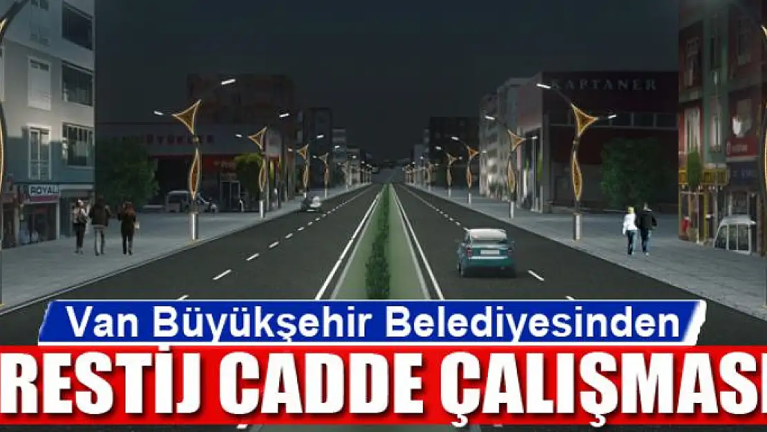 Van Büyükşehir Belediyesinden 3. prestij cadde çalışması