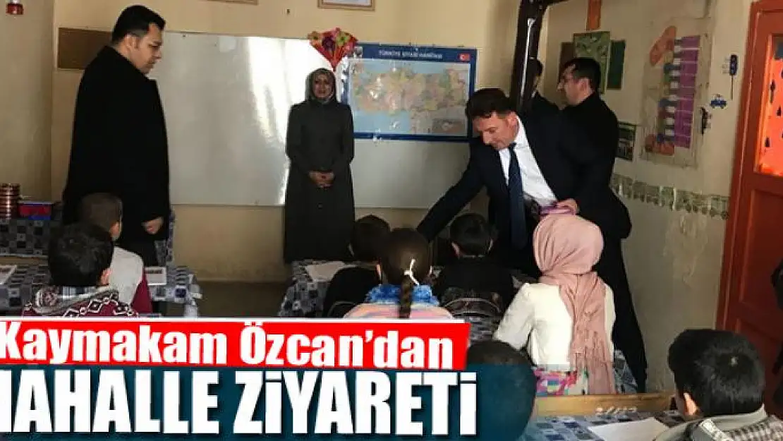 Kaymakam Özcan'dan mahalle ziyareti