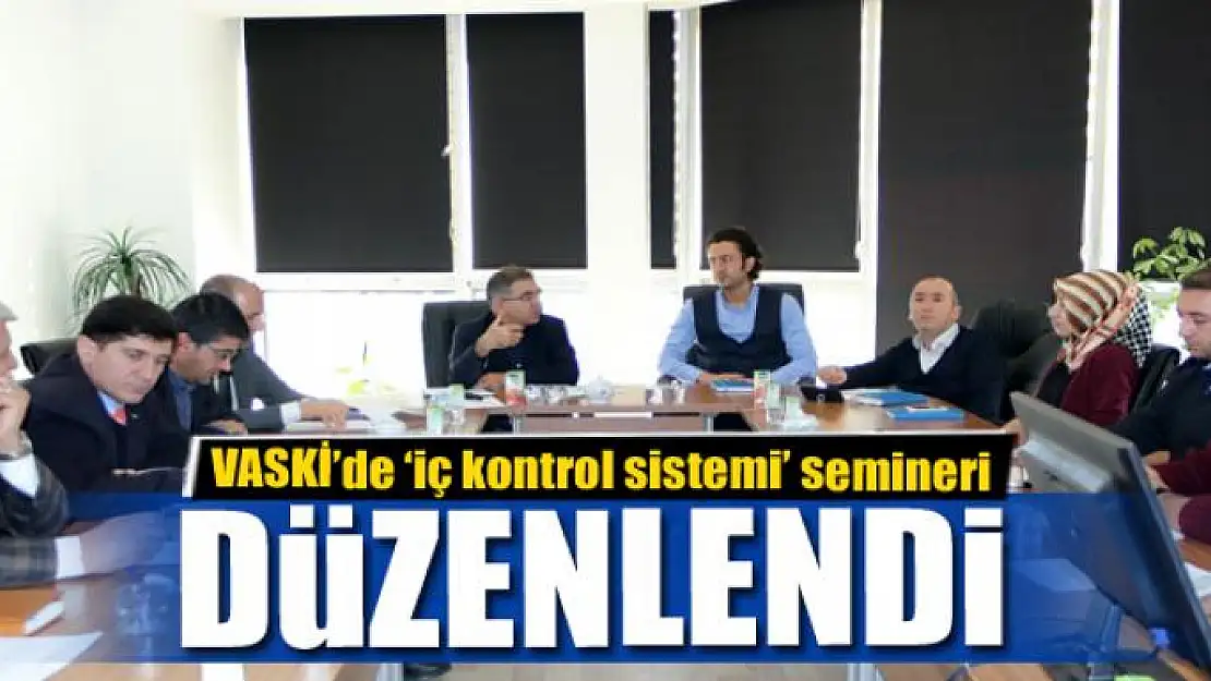 VASKİ'de 'iç kontrol sistemi' semineri 