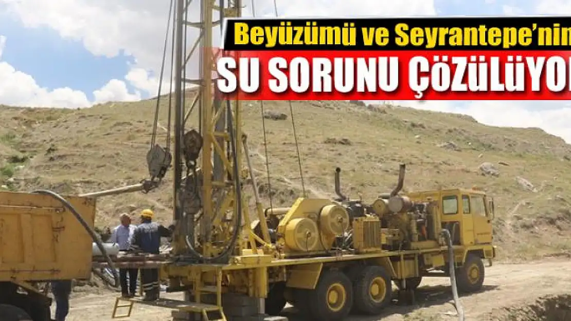 Beyüzümü ve Seyrantepe'nin su sorunu çözülüyor 