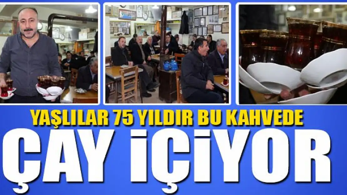 Yaşlılar 75 yıldır bu kahvede çay içiyor