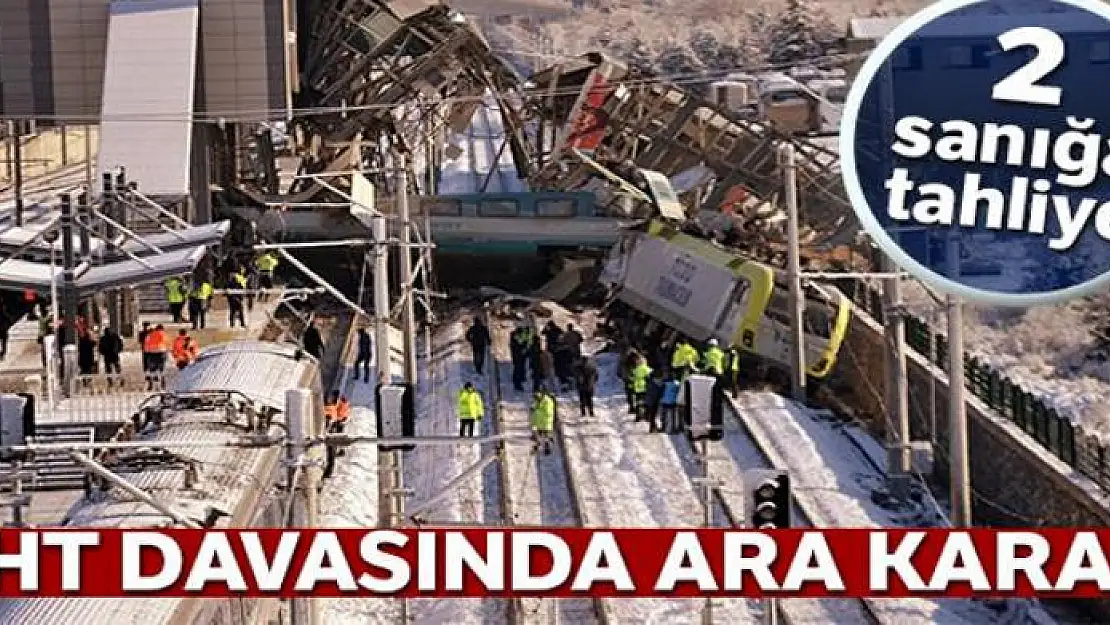 Ankara'daki tren kazası davasında 2 sanığa tahliye kararı