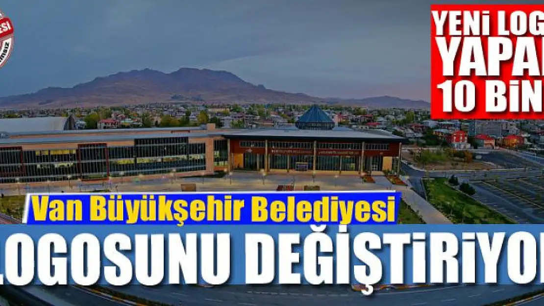 Van Büyükşehir Belediyesi logosunu yeniliyor