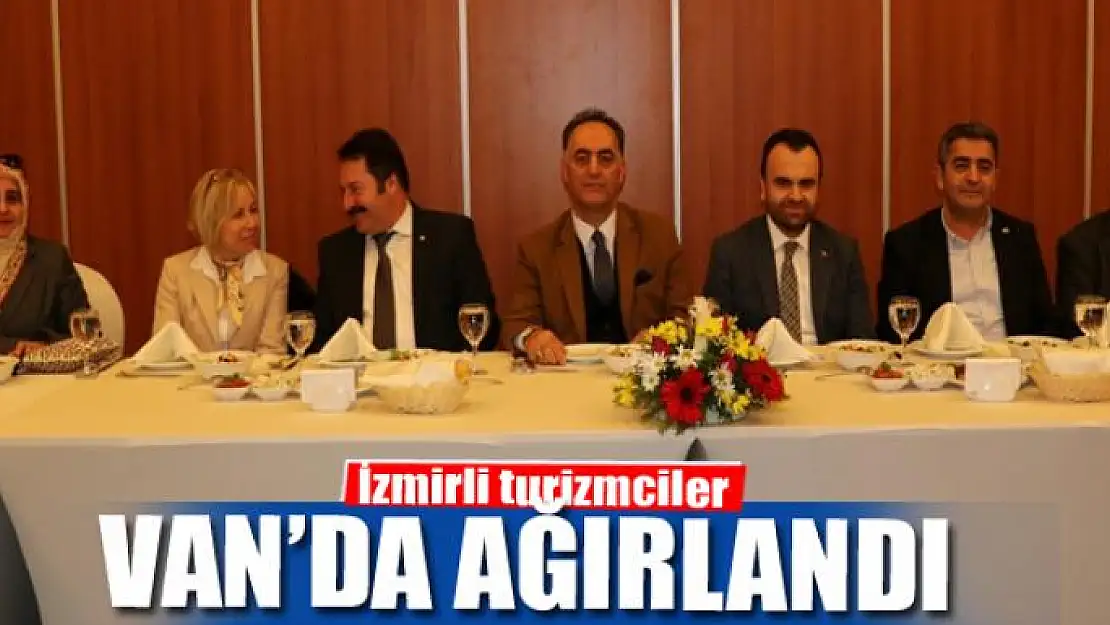 İzmirli turizmciler Van'da ağırlandı