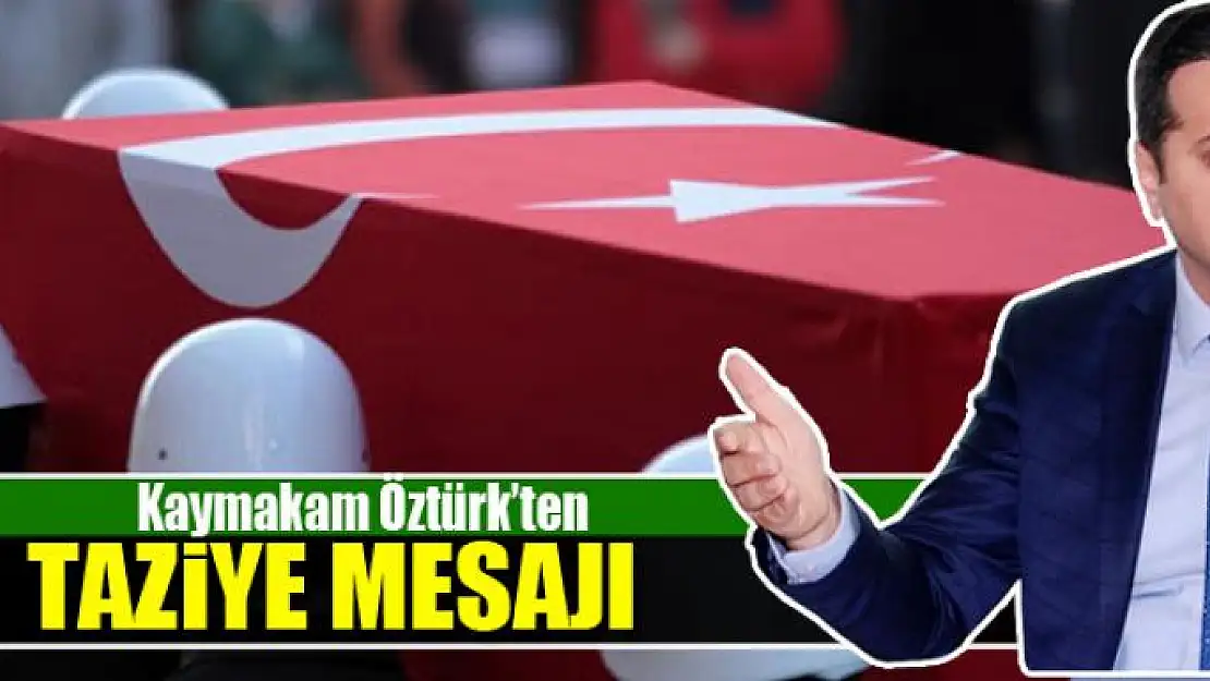 Kaymakam Öztürk'ten taziye mesajı