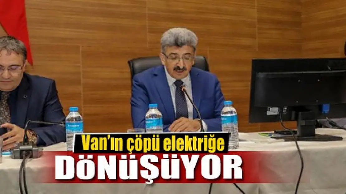 Van'ın çöpü elektriğe dönüşüyor