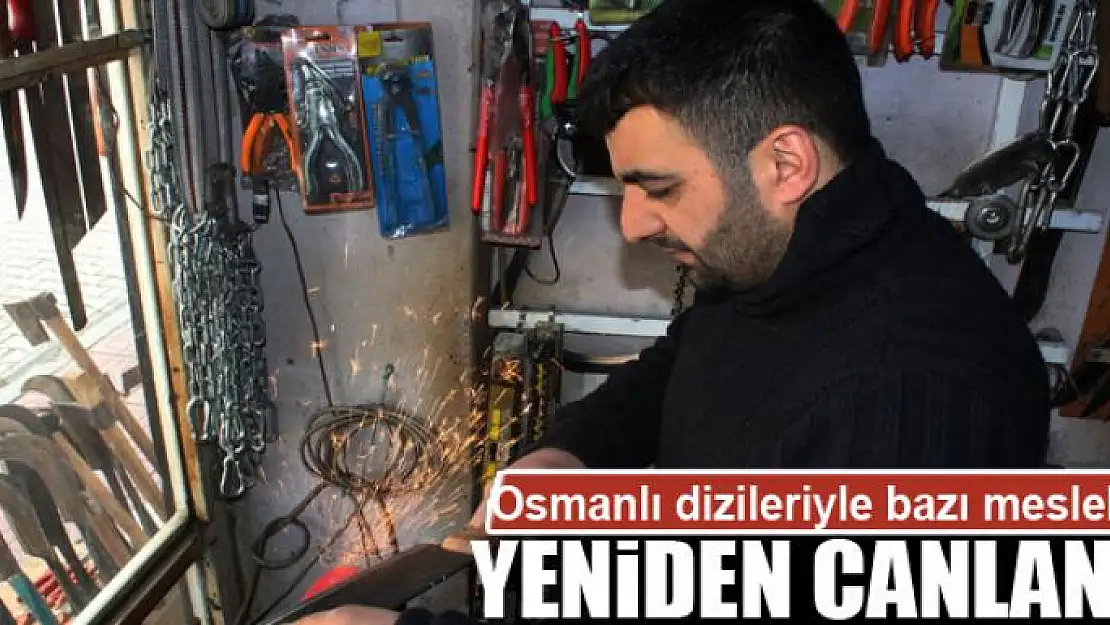 Osmanlı dizileriyle bazı meslekler yeniden canlandı