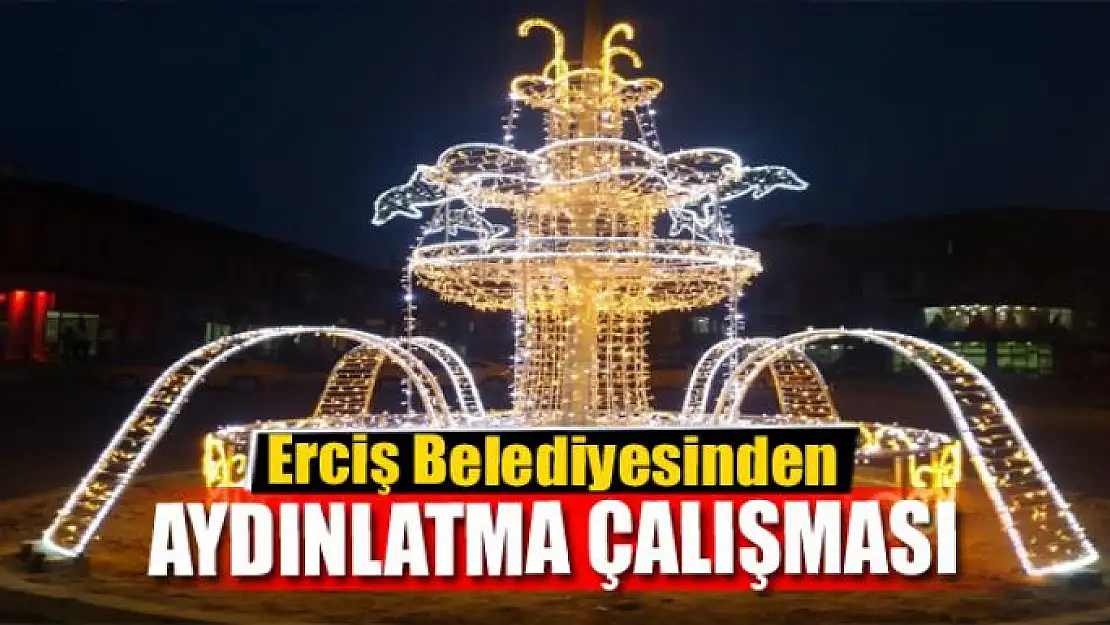 Erciş Belediyesinden dekoratif aydınlatma çalışması