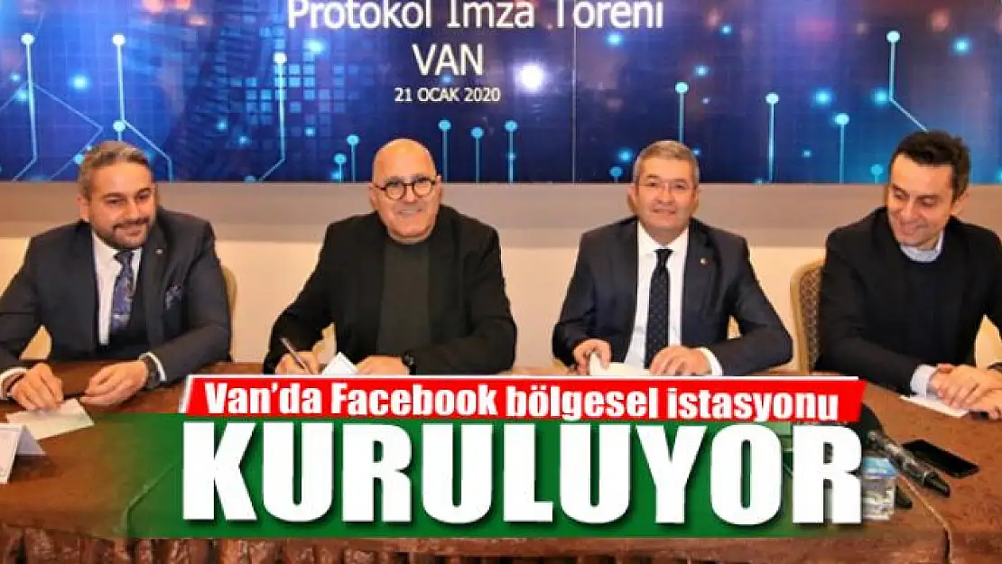 Van'da Facebook bölgesel istasyonu kuruluyor