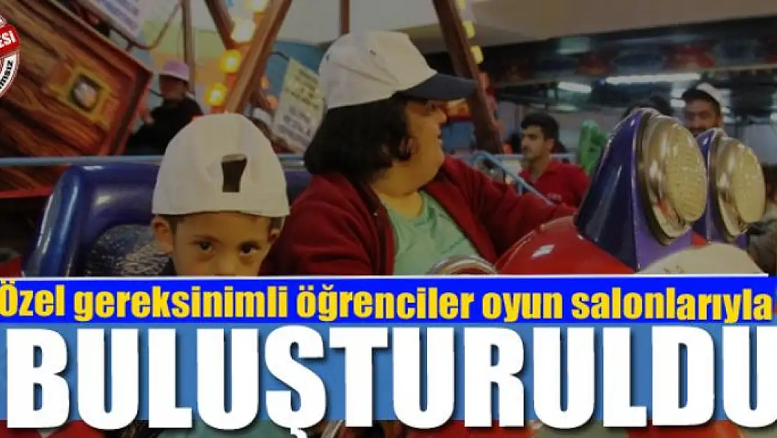 Özel gereksinimli öğrenciler oyun salonlarıyla buluştu