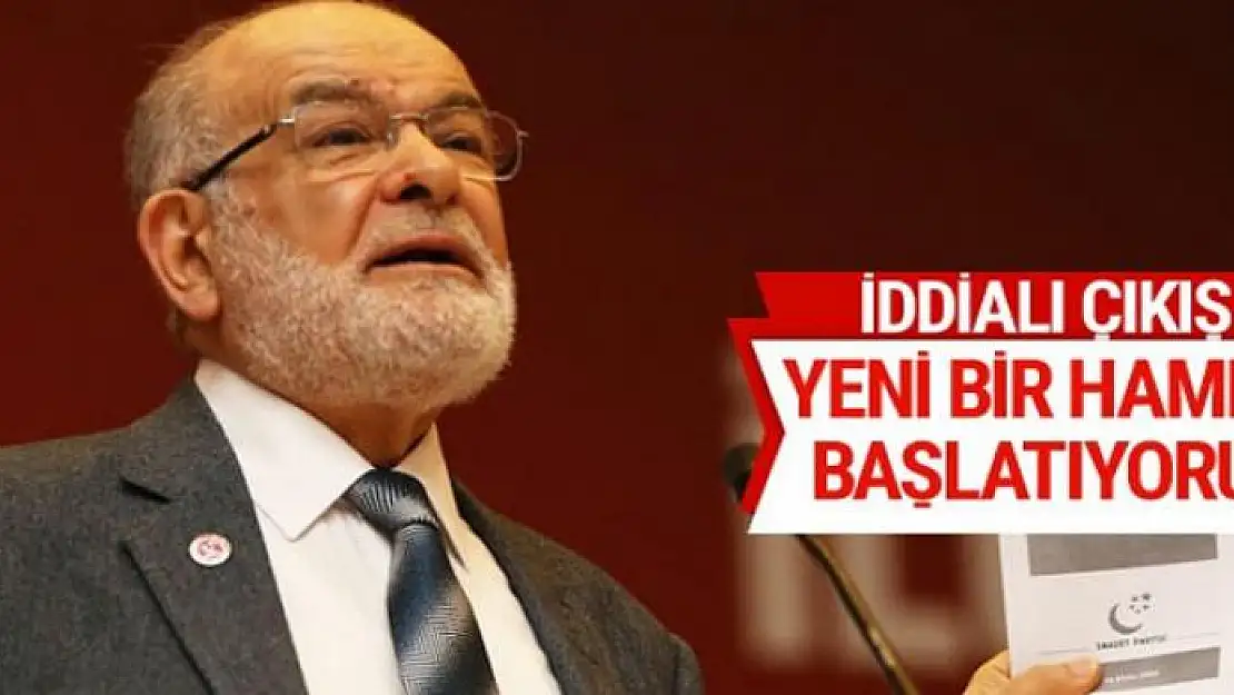 Saadet Partisi'nden flaş açıklama 'Yeni bir hamle başlatıyoruz'