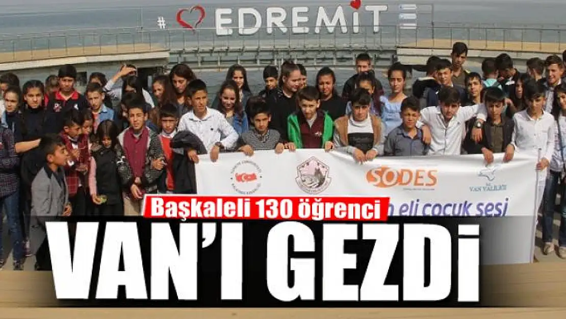 Başkaleli 130 öğrenci Van'ı gezdi 