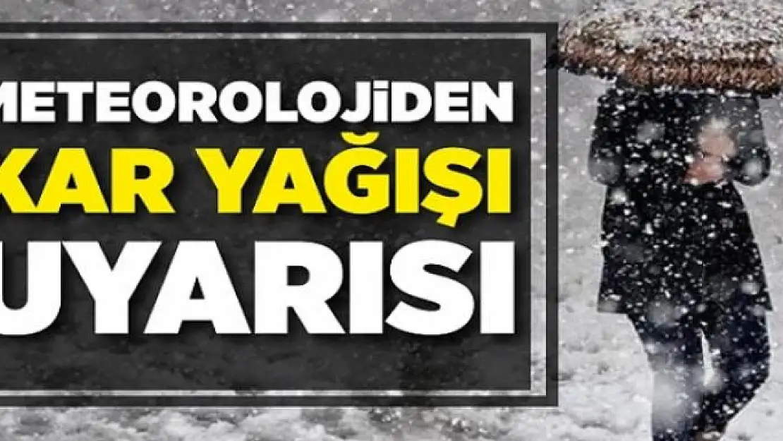 Meteorolojiden kar yağışı uyarısı