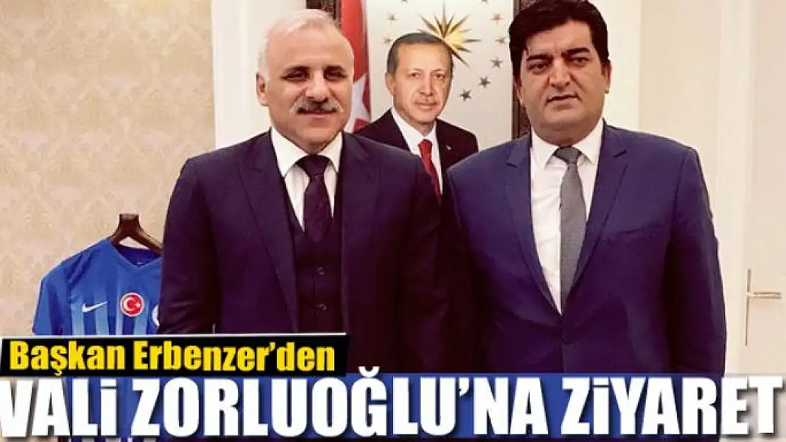 Başkan Erbenzer'den Vali Zorluoğlu'na ziyaret