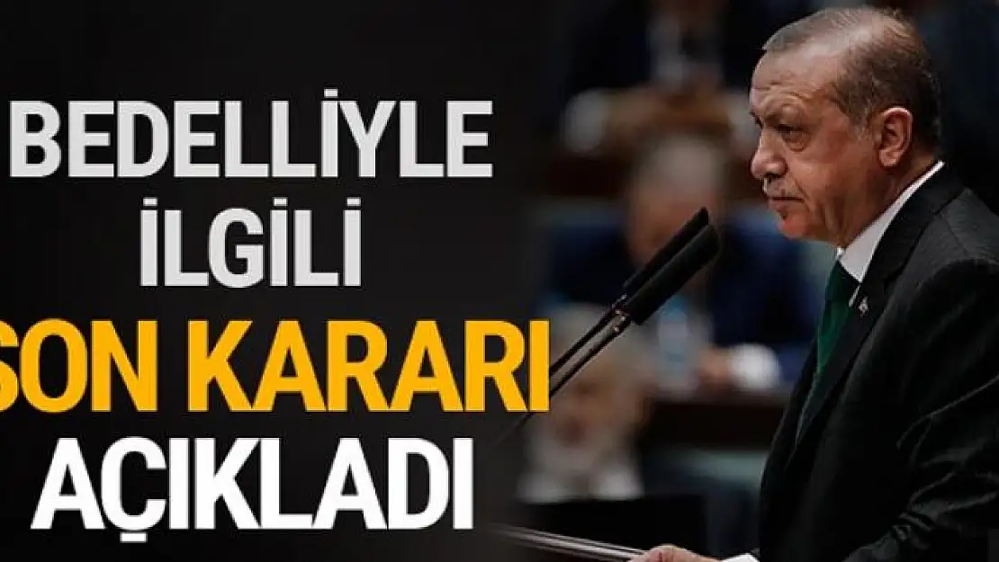 Cumhurbaşkanı Erdoğan'dan flaş bedelli açıklaması