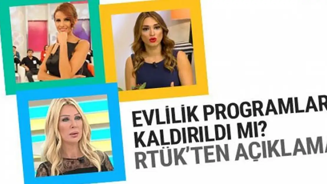 Evlilik programları bitiyor mu? RTÜK açıkladı...