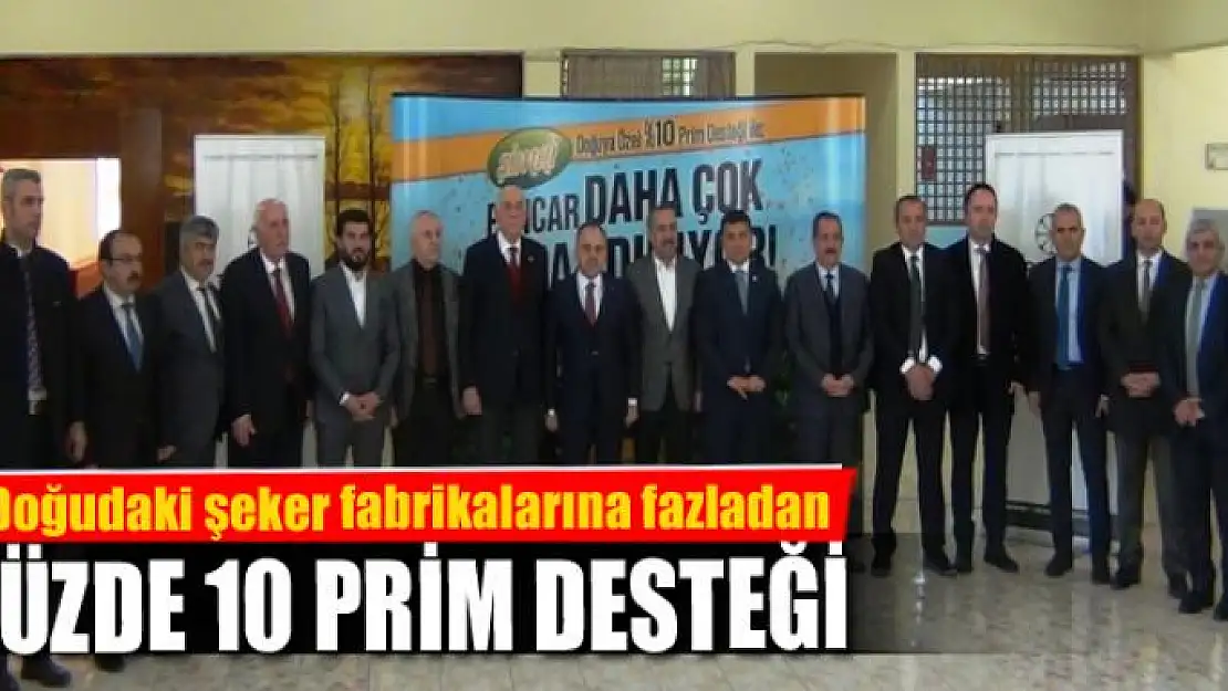 Doğudaki şeker fabrikalarına fazladan yüzde 10 prim desteği