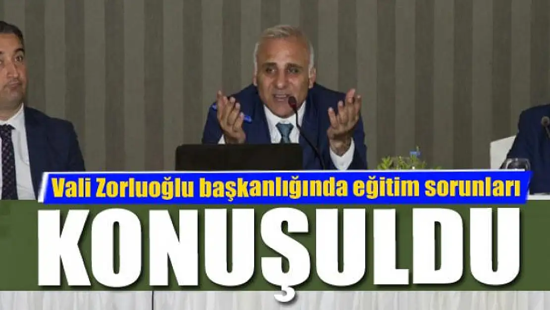 Vali Zorluoğlu'ndan eğitim toplantısı 