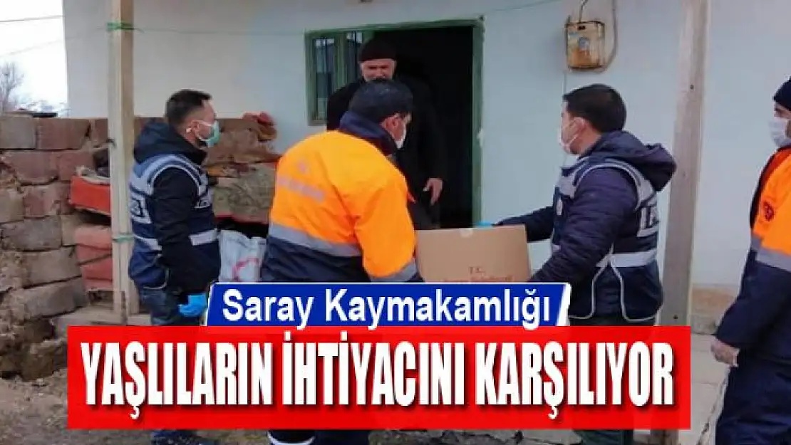 Saray Kaymakamlığı yaşlıların ihtiyacını karşılıyor