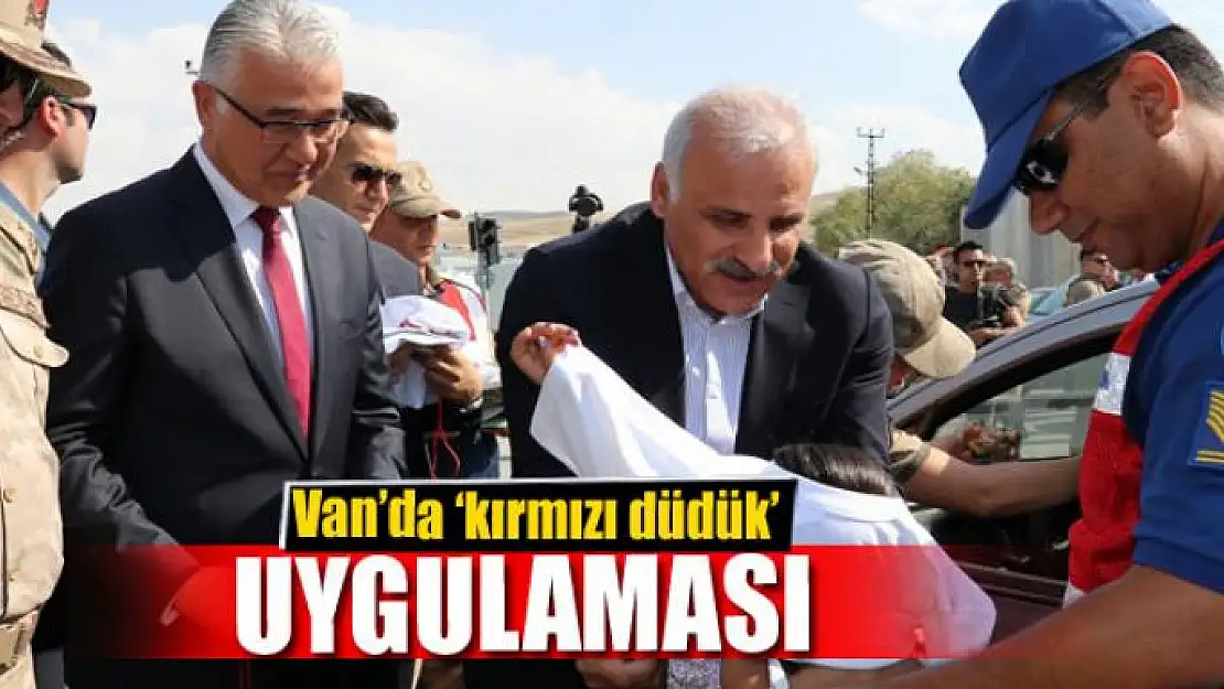 Van'da 'kırmızı düdük' uygulaması 