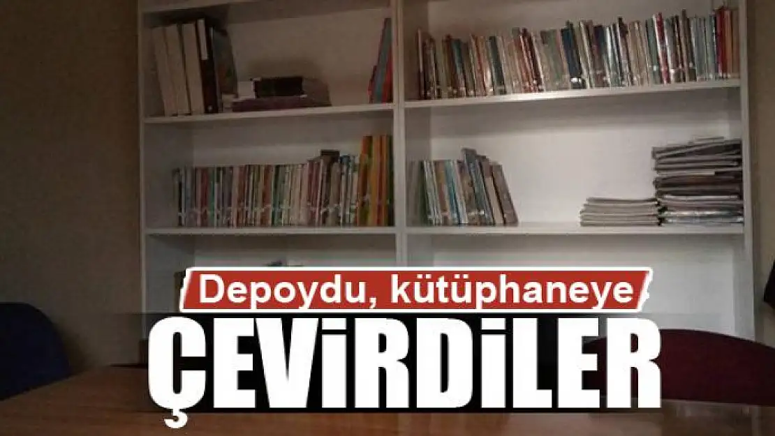 Depoydu, kütüphaneye çevirdiler